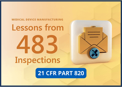 Lessons from 483s: Essential Strategies for Medical Device Manufacturers